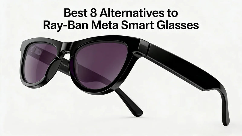 Best 8 Alternatives to Ray-Ban Meta Smart Glasses